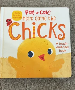 Pat-a-Cake Here Comes the Chicks