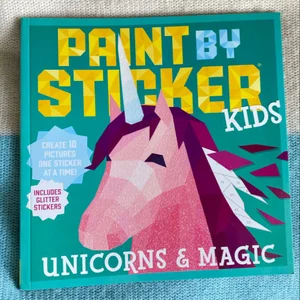 Paint by Sticker Kids: Unicorns and Magic