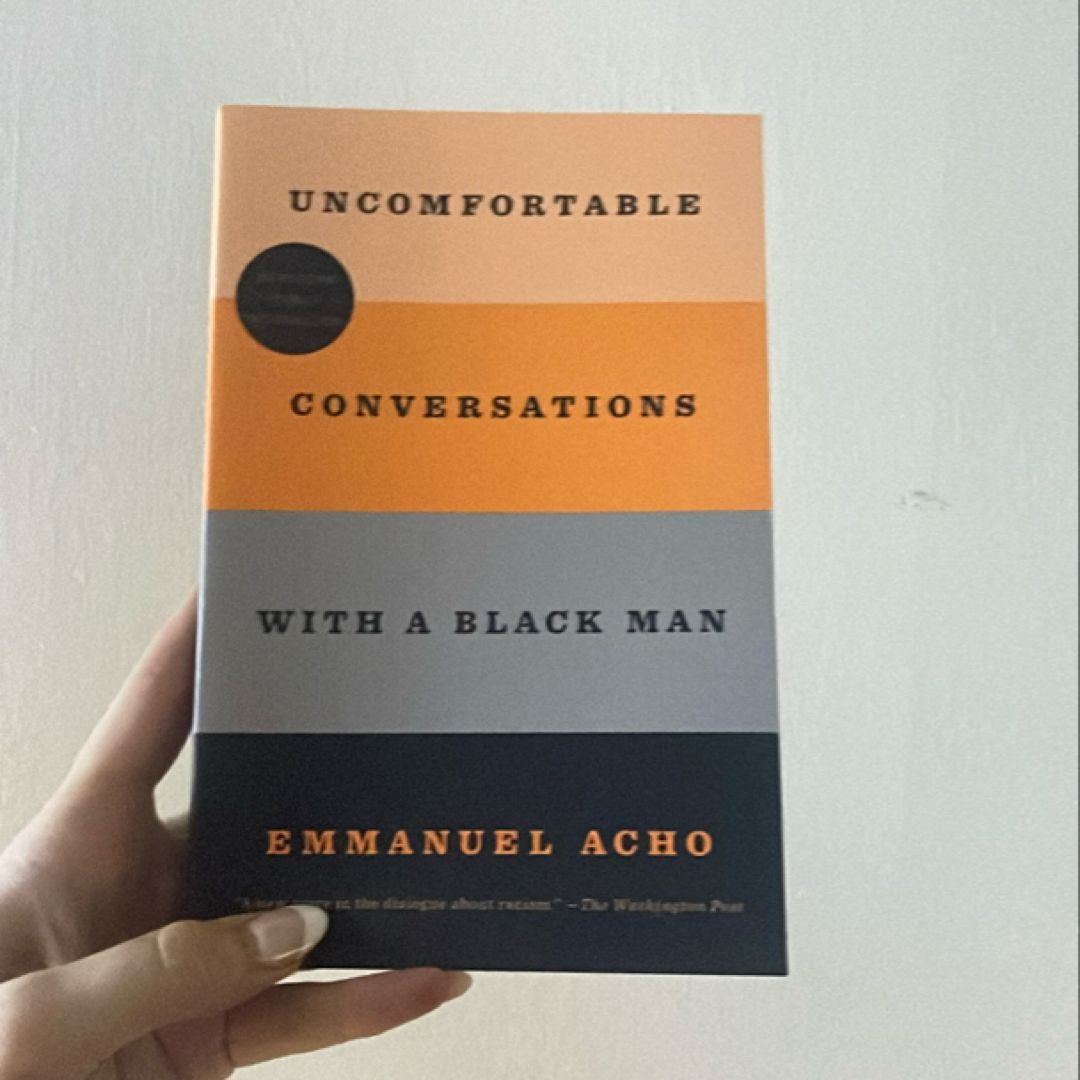 Uncomfortable Conversations with a Black Man