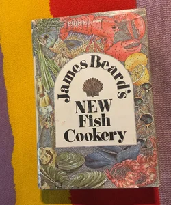Jame’s Beards NEW FISH COOKERY