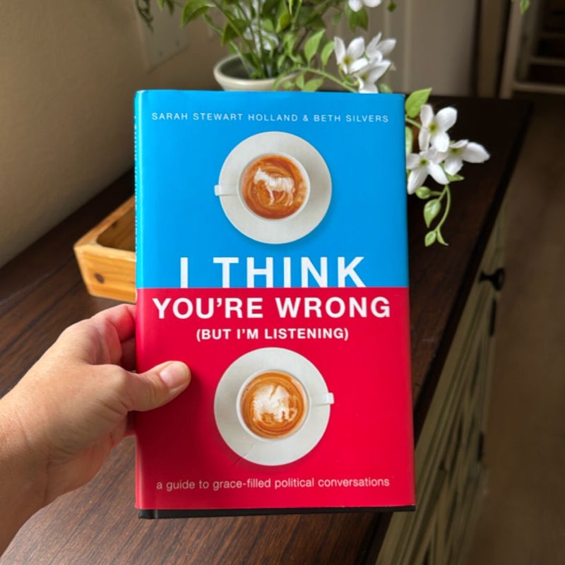 I Think You're Wrong (But I'm Listening)