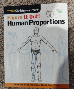 Figure It Out! Human Proportions: Draw the Head and Figure Right Every Time  (Christopher Hart Figure It Out!): Hart, Christopher, Hart, Christopher:  8601200918779: : Books