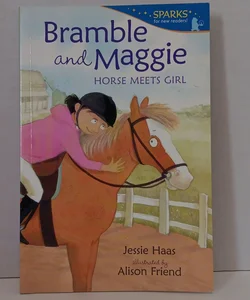 Bramble and Maggie: Horse Meets Girl