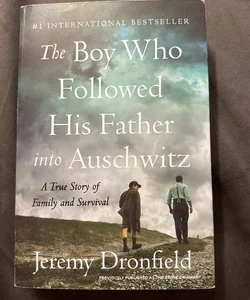 The Boy Who Followed His Father into Auschwitz