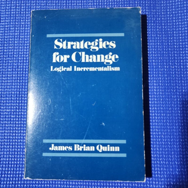 Strategies for Change, Logical Incrementalism