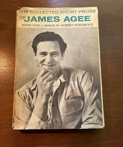 The Collected Short Prose of James Agee