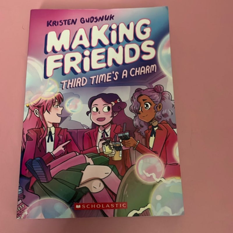 Making Friends Third Time's a Charm