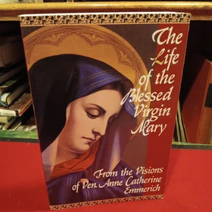 The Life of the Blessed Virgin Mary
