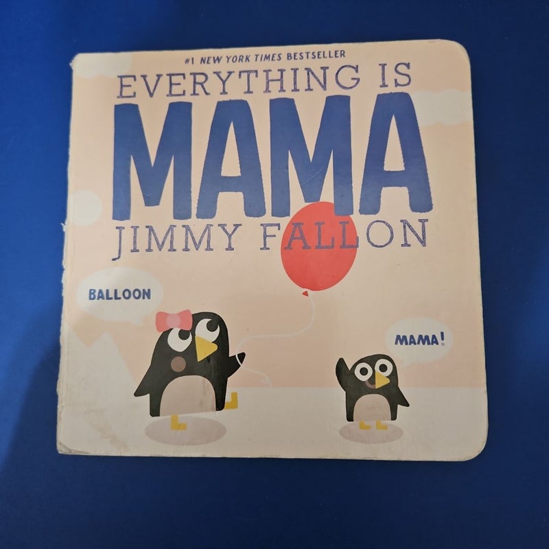 Everything Is Mama