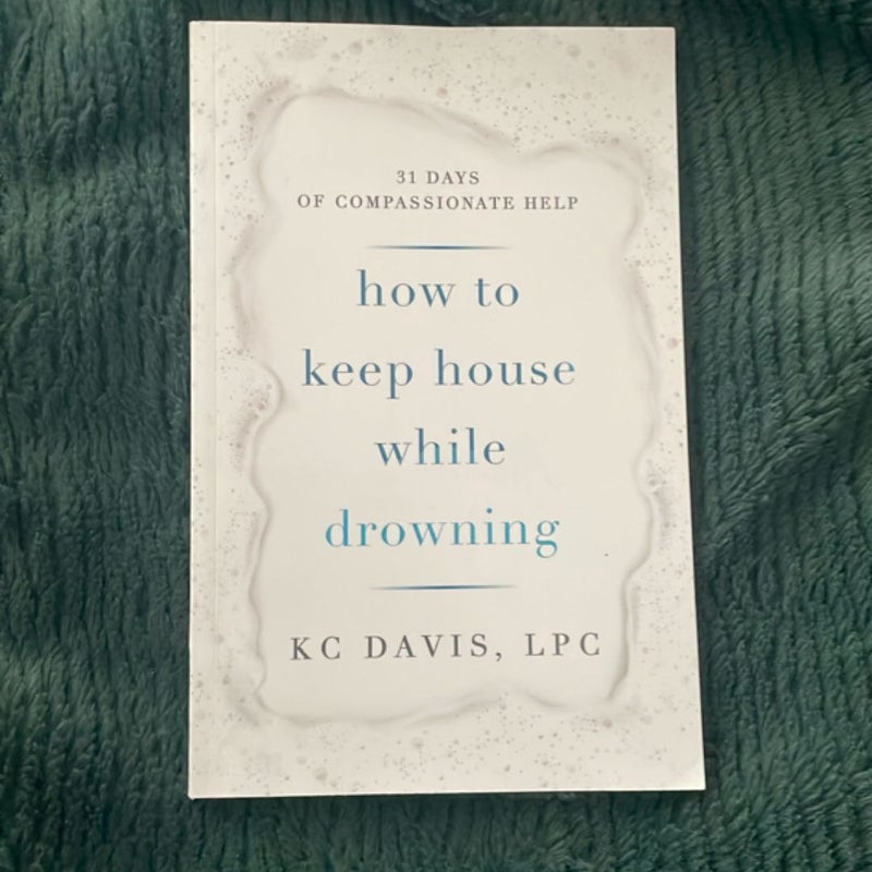 How to Keep House While Drowning