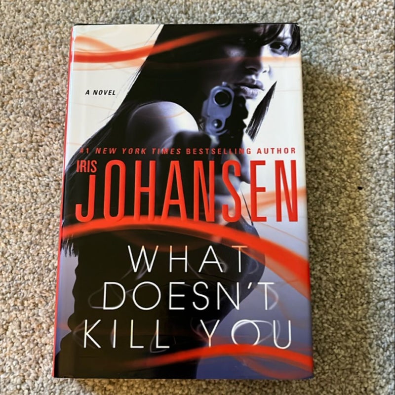 What Doesn't Kill You