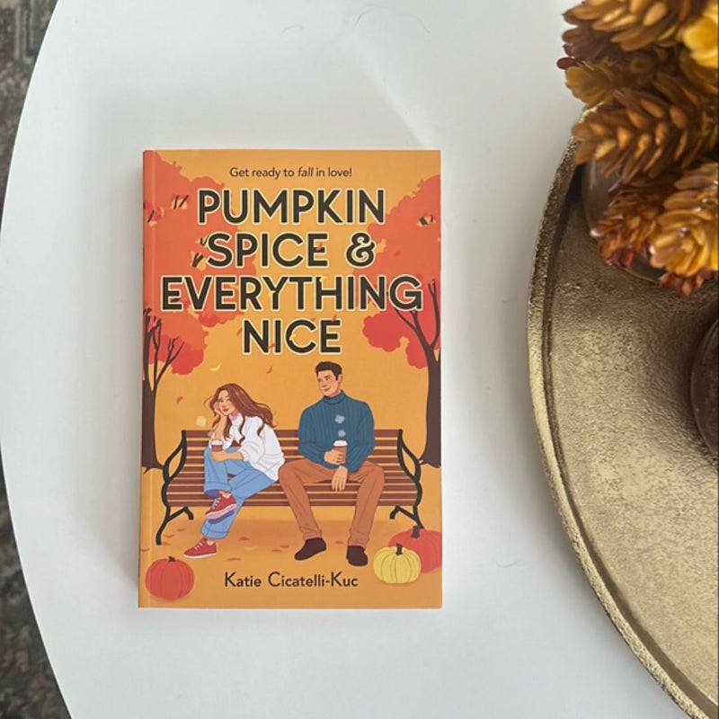 Pumpkin Spice and Everything Nice