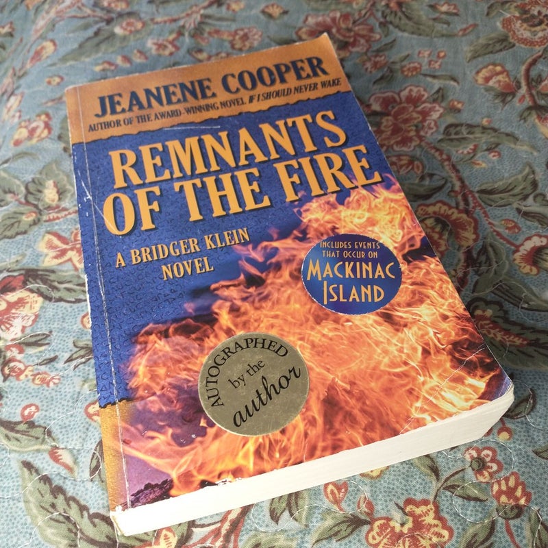 Remnants of the Fire **First Edition **First Printing **Signed by Author
