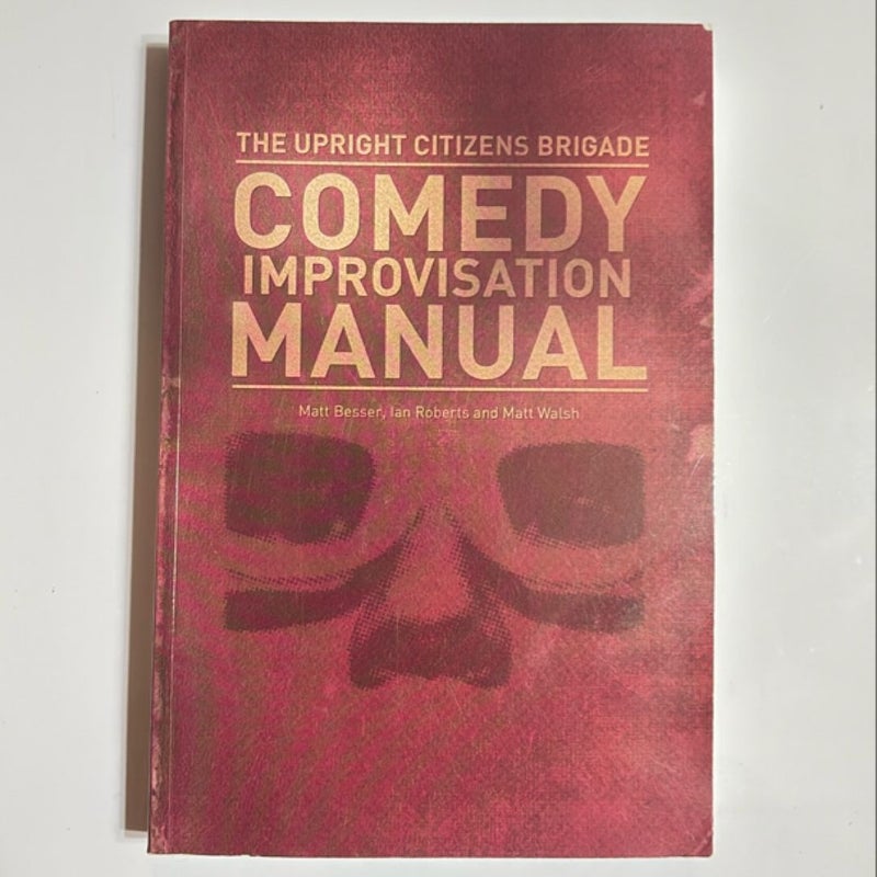 The Upright Citizens Brigade Comedy Improvisation Manual