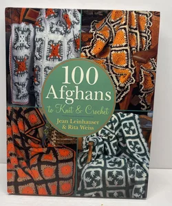 100 Afghans to Knit and Crochet