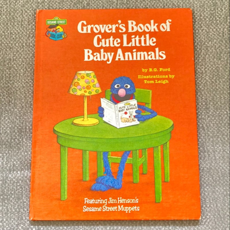 Grover's Book of Cute Little Baby Animals