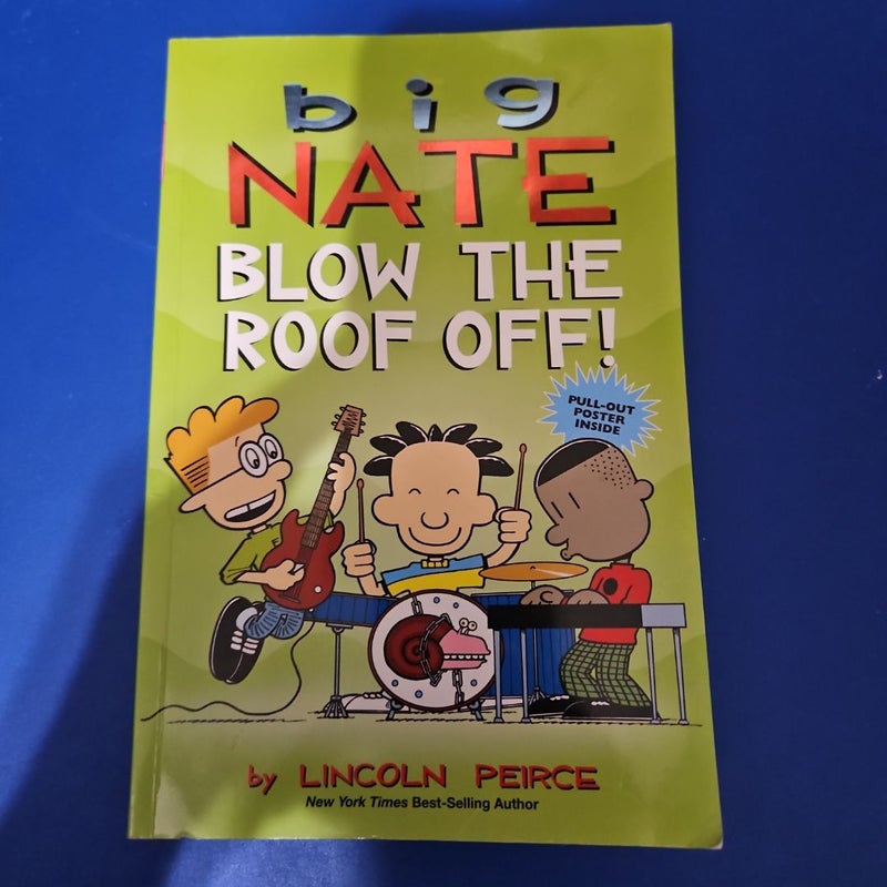 Big Nate: Blow the Roof Off!