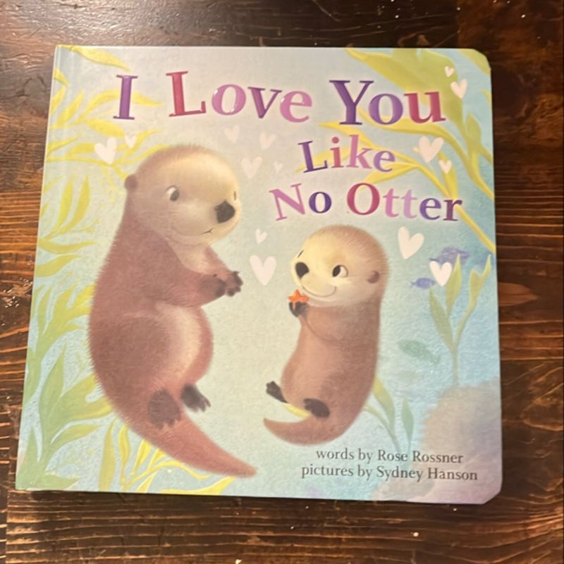 I Love You Like No Otter