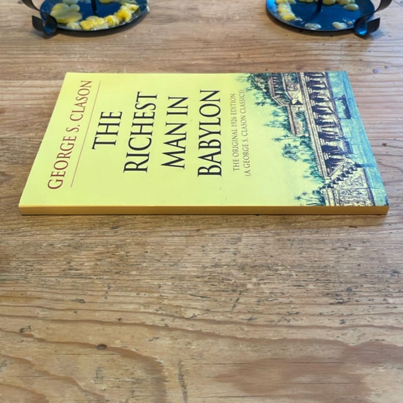 The Richest Man in Babylon: the Original 1926 Edition (a George S. Clason Classics)