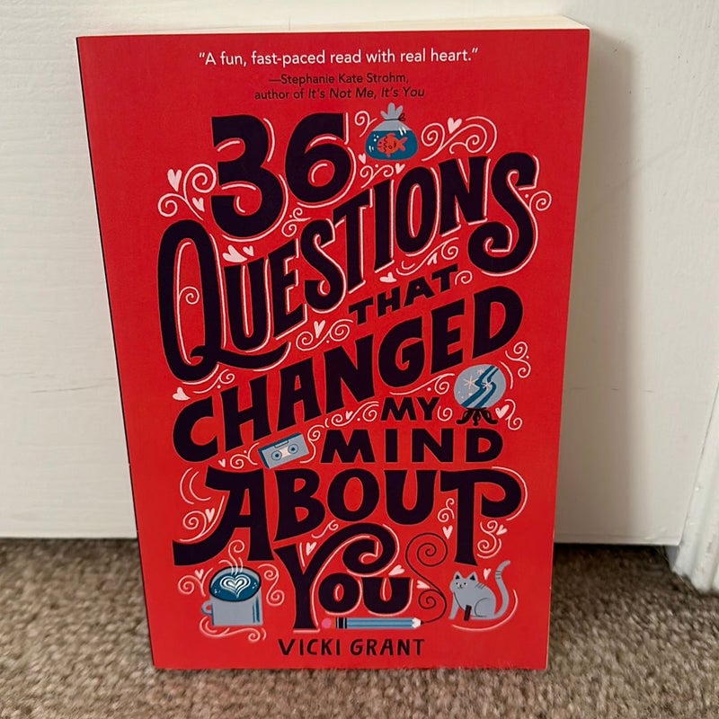 36 Questions That Changed My Mind about You