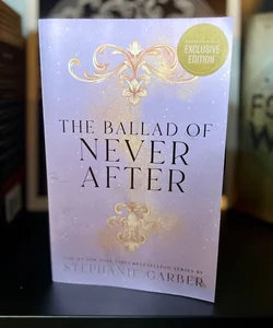 The Ballad Of Never After: B&N exclusive first edition