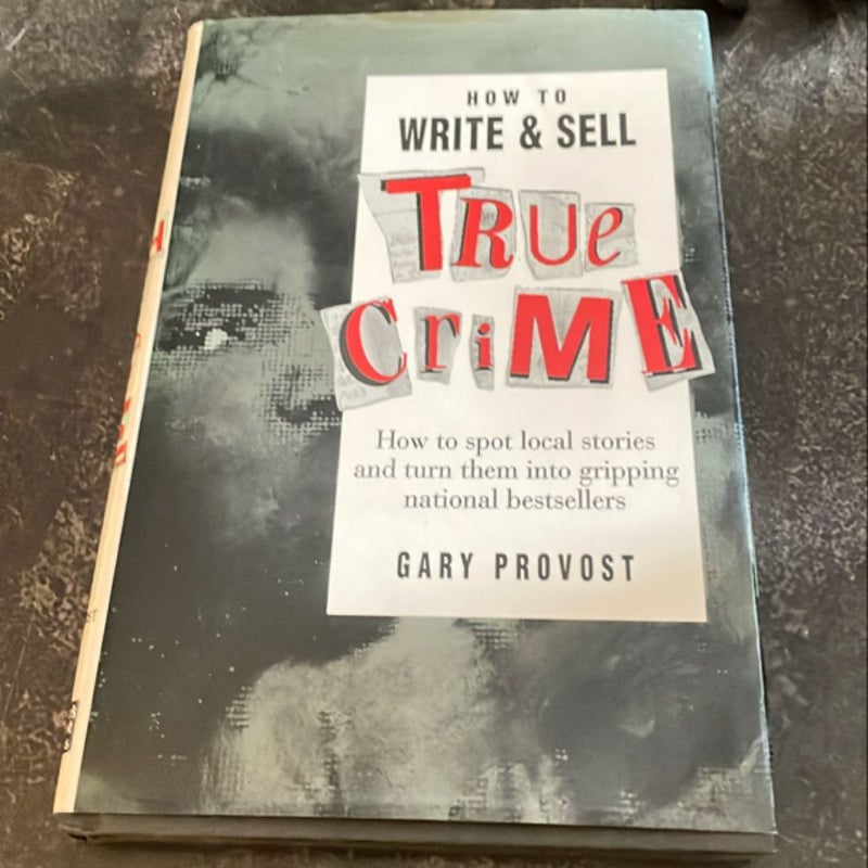 How to Write and Sell True Crime