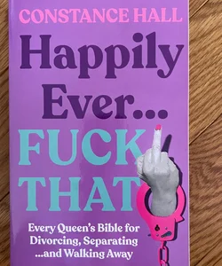 Happily Ever… Fuck That