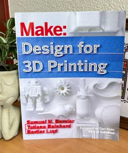 Make: Design for 3D Printing