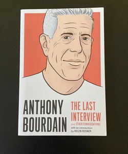Anthony Bourdain: the Last Interview