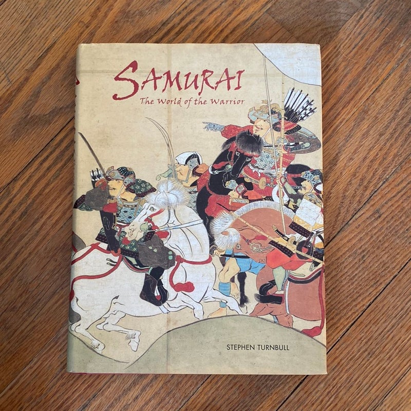 Samurai: the World of the Warrior