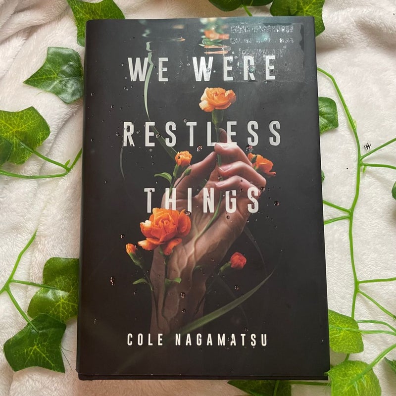 We Were Restless Things