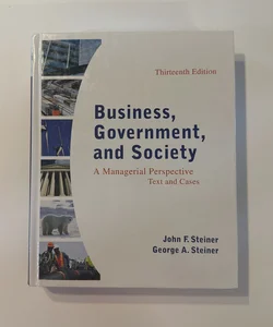 Business, Government, and Society: a Managerial Perspective