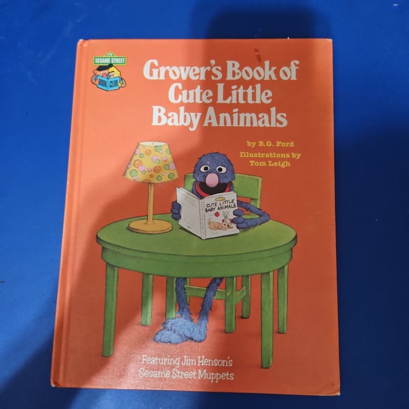 Grover's Book of Cute Little Baby Animals