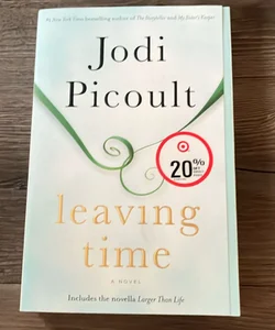 Leaving Time (with Bonus Novella Larger Than Life)