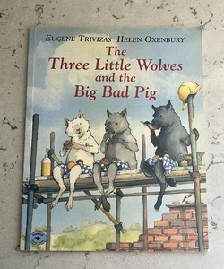 The Three Little Wolves and the Big Bad Pig