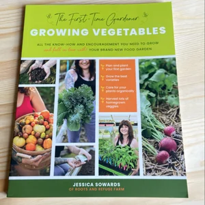 Growing Vegetables (the First-Time Gardener)