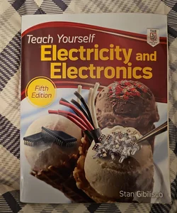 Teach Yourself Electricity and Electronics, 5th Edition