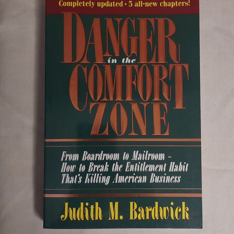 Danger in the Comfort Zone: from Boardroom to Mailroom - How to Break the Entitlement Habit That's Killing American Business