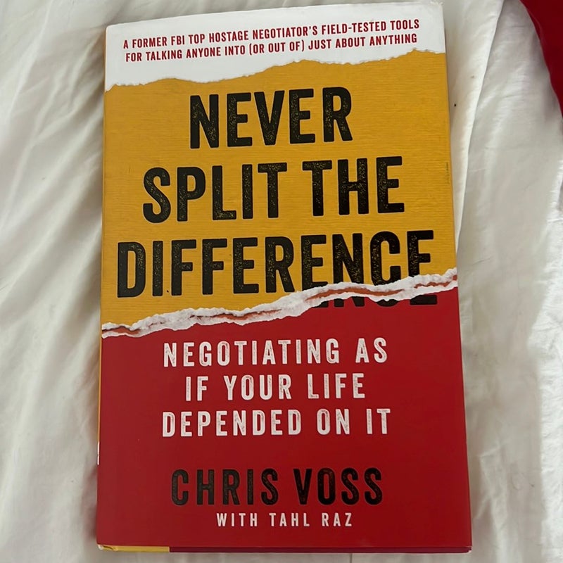 Never Split the Difference by Chris Voss; Tahl Raz, Hardcover