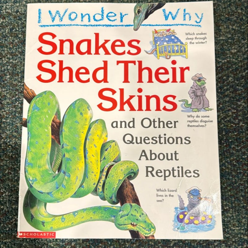 I Wonder Why Snakes Shed Their Skins