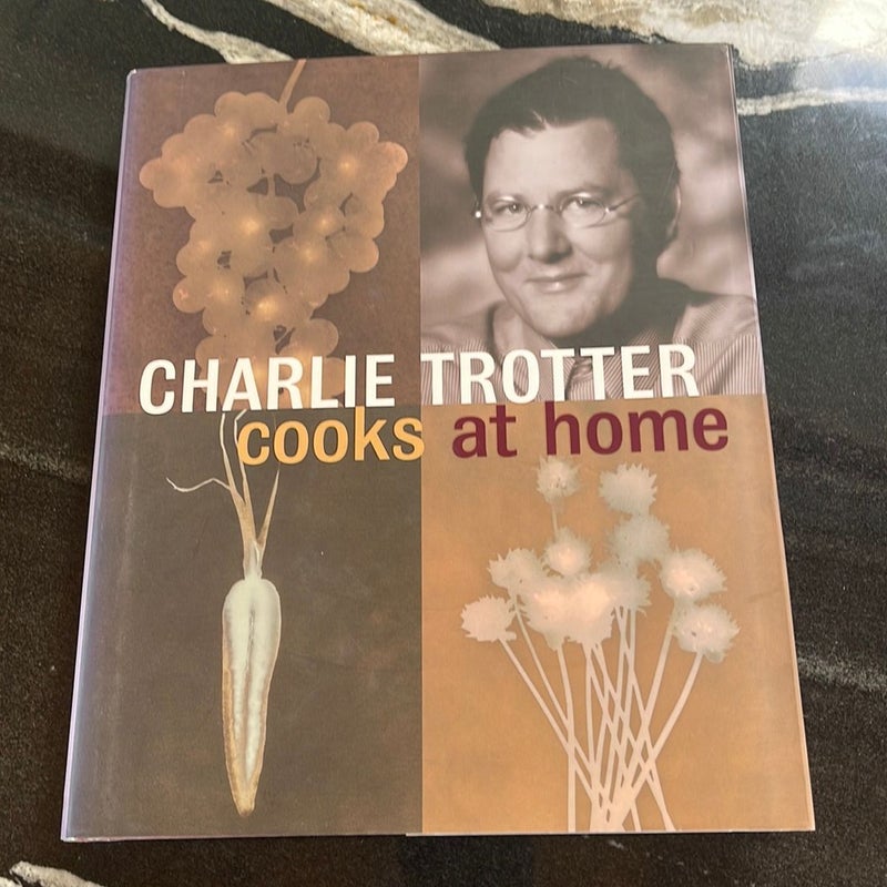 Charlie Trotter Cooks at Home