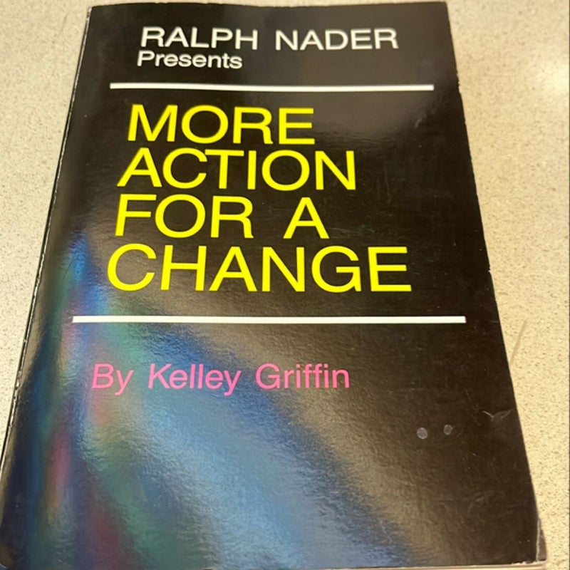 Ralph Nader Presents More Action for a Change