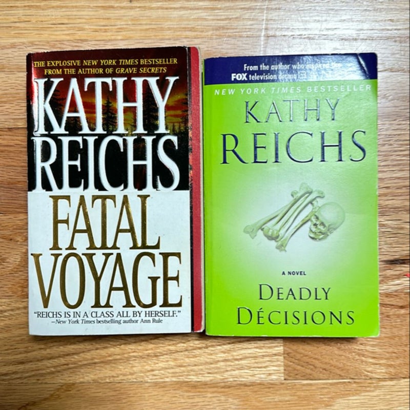 Deadly Decisions and Fatal Voyage by Kathy Reichs