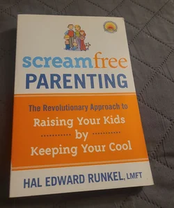 Screaming free parenting 