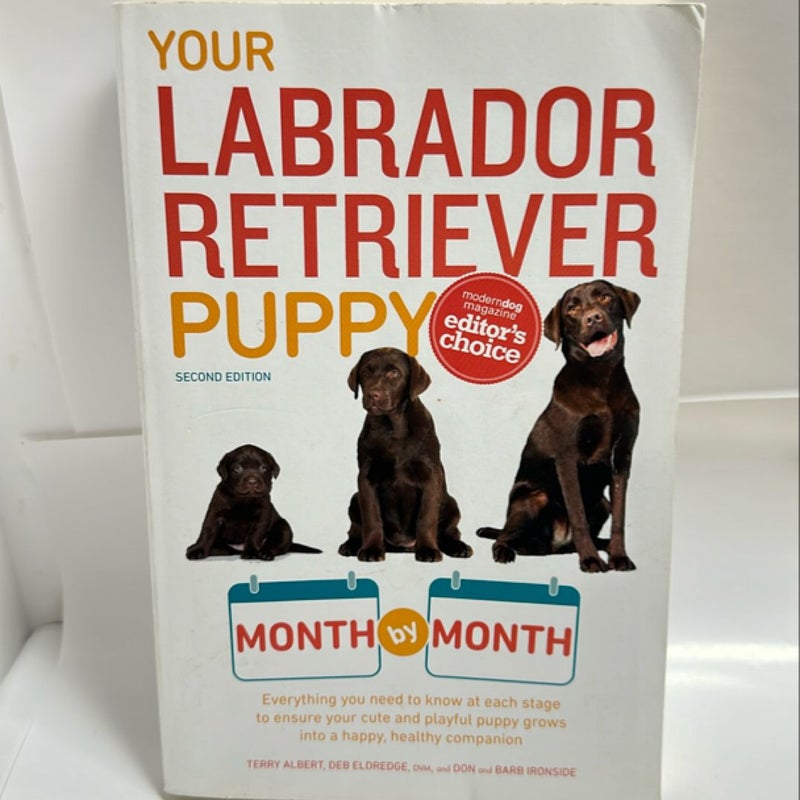 Your Labrador Retriever Puppy Month by Month, 2nd Edition