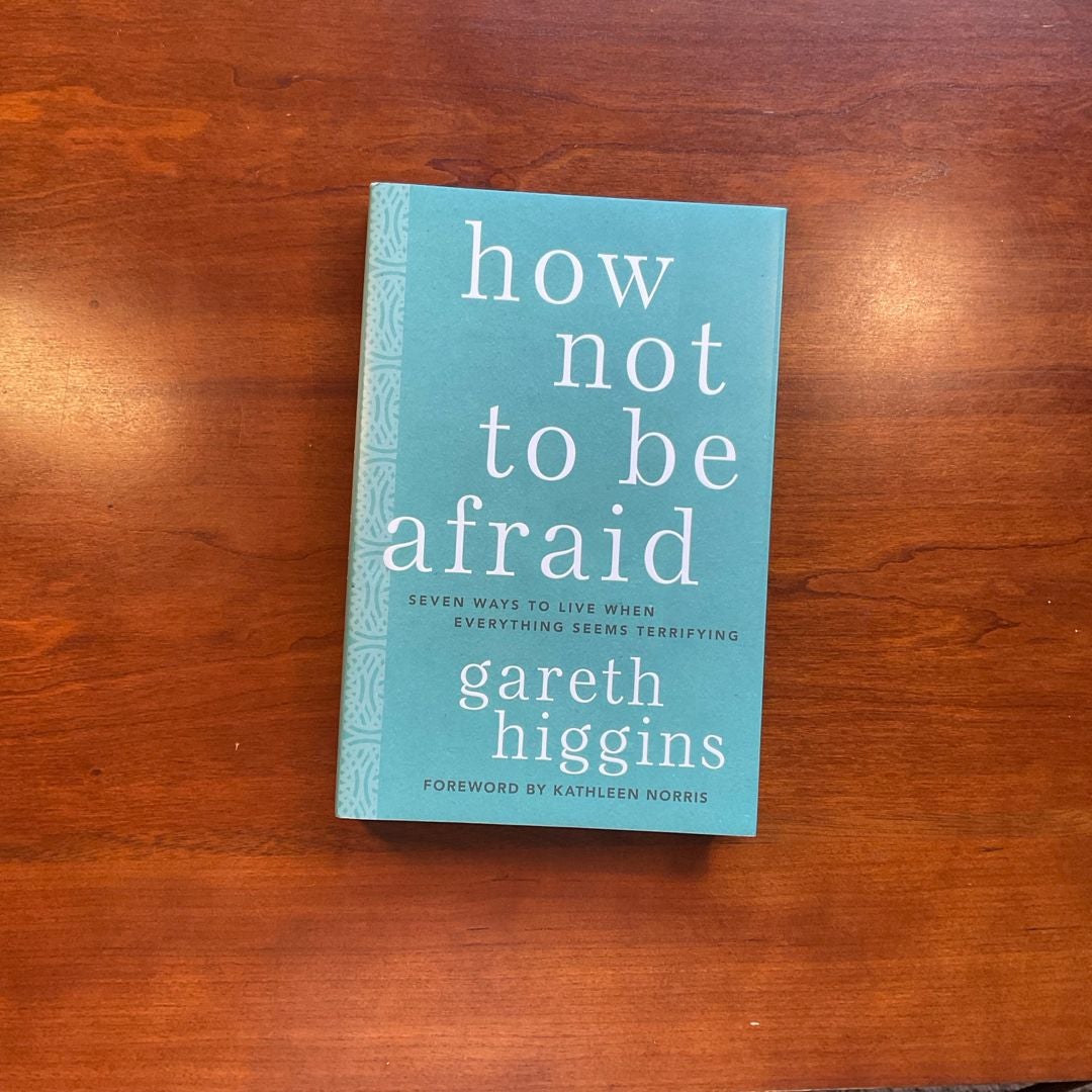 How Not to Be Afraid