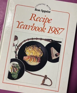 Cooking with Bon Appetit Recipe Yearbook 1987