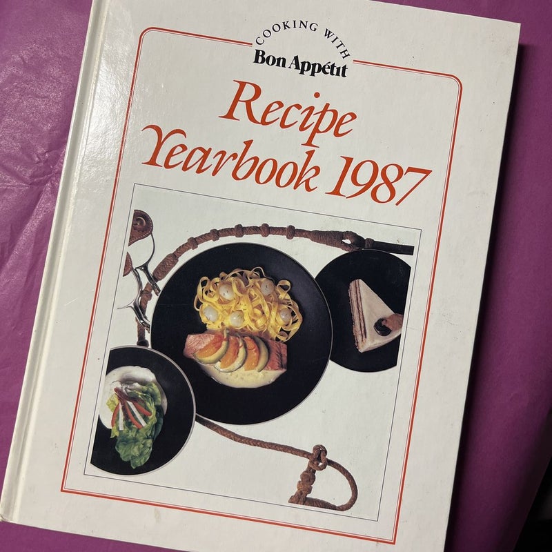 Cooking with Bon Appetit Recipe Yearbook 1987