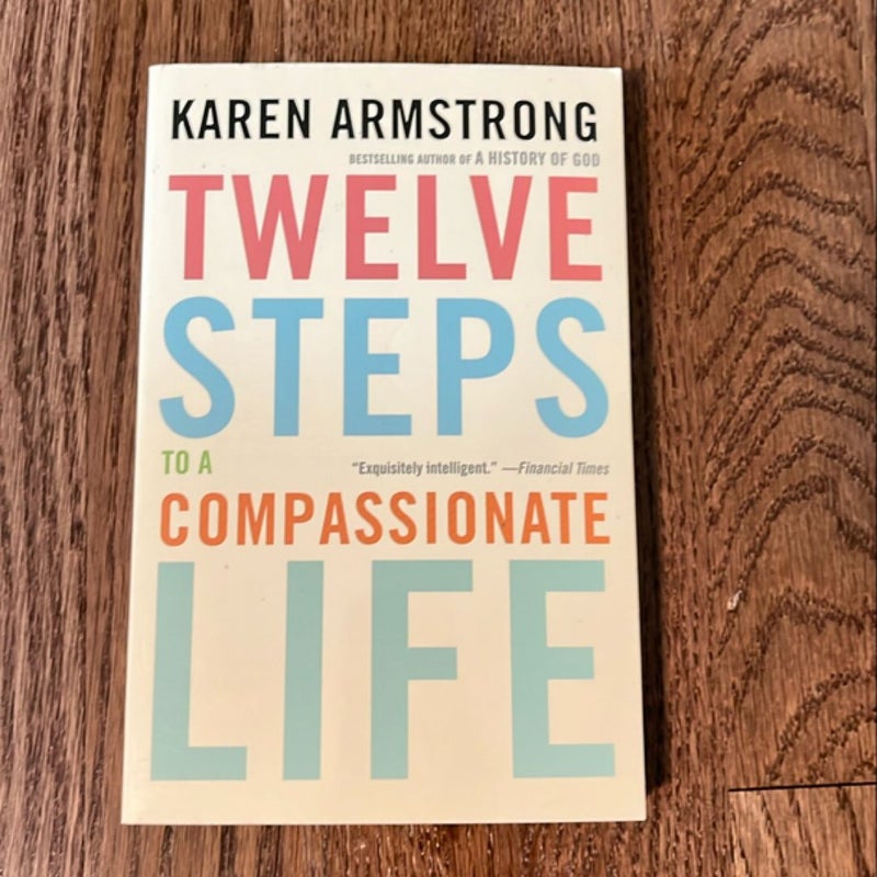 Twelve Steps to a Compassionate Life