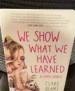 We Show What We Have Learned and Other Stories
